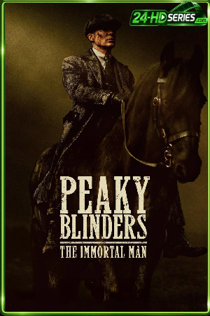 ดูหนัง พีกี้ ไบลน์เดอร์ส ชายผู้เป็นอมตะ Peaky Blinders The Immortal Man (2026)