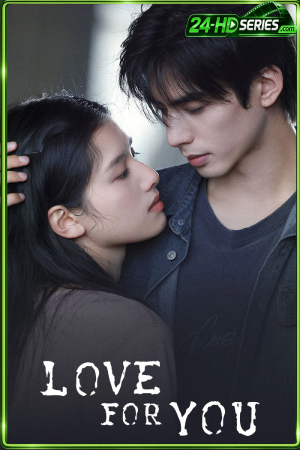 ดูซีรี่ย์ Love for You (2026) รักสำหรับคุณ EP.1-32 พากย์ไทย-ซับไทย